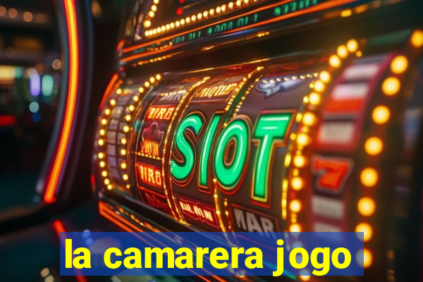 la camarera jogo